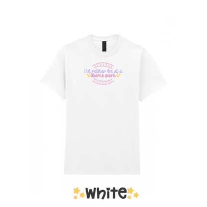 "I'd Rather Be At A Theme Park" T-Shirt