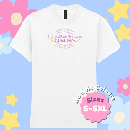 "I'd Rather Be At A Theme Park" T-Shirt